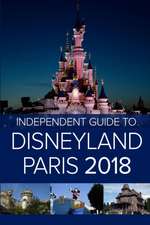 The Independent Guide to Disneyland Paris 2018