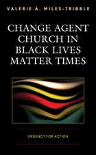 Change Agent Church in Black Lives Matter Times