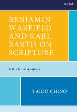 Benjamin Warfield and Karl Barth on Scripture