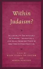 Within Judaism? Interpretive Trajectories in Judaism, Christianity, and Islam from the First to the Twenty-First Century