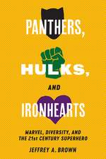 Panthers, Hulks and Ironhearts: Marvel, Diversity and the 21st Century Superhero