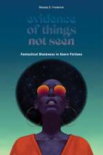 Evidence of Things Not Seen: Fantastical Blackness in Genre Fictions