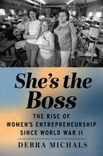 She's the Boss: The Rise of Women’s Entrepreneurship since World War II