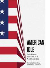 American Idle: Late-Career Job Loss in a Neoliberal Era