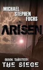 Arisen, Book Thirteen - The Siege