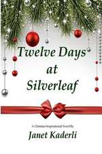 Twelve Days at Silverleaf