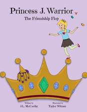 Princess J. Warrior - The Friendship Flop