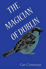 The Magician of Dublin