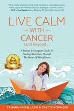 Live Calm with Cancer (and Beyond...)