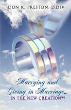 Marrying and Giving in Marriage... in the New Creation?