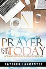 My Prayer for You Today