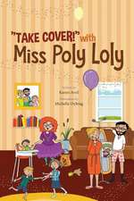 "Take Cover!" with Miss Poly Loly