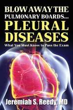 Blow Away the Pulmonary Boards... Pleural Diseases What You Must Know to Pass the Exam