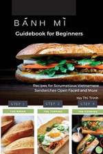 Banh Mi Guidebook for Beginners