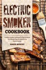 Electric Smoker Cookbook