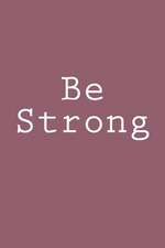 Be Strong