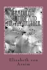 Fraeulein Schmidt and Mr. Anstruther