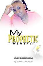 My Prophetic Moments