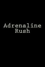 Adrenaline Rush