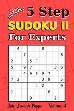 5 Step Sudoku II for Experts Vol 4