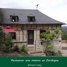 Restaurer Une Maison En Dordogne