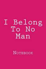 I Belong to No Man