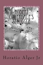 Robert Coverdale's Struggle