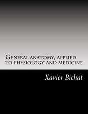 General Anatomy, Applied to Physiology and Medicine