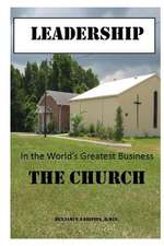 Leadership in the World's Greatest Business...the Church