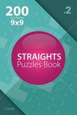 Straights - 200 Easy Puzzles 9x9 (Volume 2)