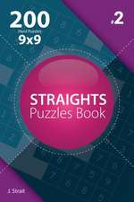 Straights - 200 Hard Puzzles 9x9 (Volume 2)