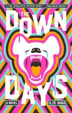 The Down Days: A Novel