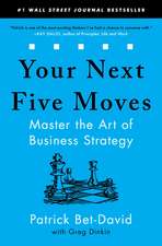 Your Next Five Moves: Master the Art of Business Strategy