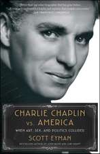 Charlie Chaplin vs. America: When Art, Sex, and Politics Collided