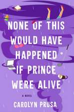 None of This Would Have Happened If Prince Were Alive