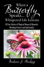 When a Butterfly Speaks . . . Whispered Life Lessons