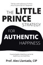 The Little Prince Strategy for Authentic Happiness