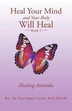 Heal Your Mind and Your Body Will Heal