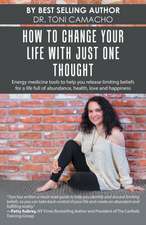 How to Change Your Life with Just One Thought