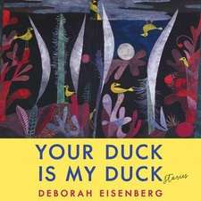 Your Duck Is My Duck: Stories