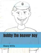 Bobby the Beaver Boy