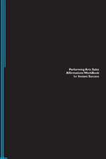 Performing Arts Sales Affirmations Workbook for Instant Success. Performing Arts Sales Positive & Empowering Affirmations Workbook. Includes