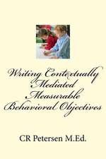 Writing Contextually Mediated Measurable Behavioral Objectives (Mbos)