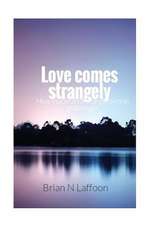 Love Comes Strangely