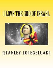 I Love the God of Israel