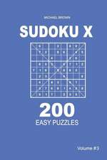 Sudoku X - 200 Easy Puzzles 9x9 (Volume 3)