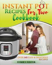 Instant Pot for Two Cookbook