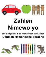 Deutsch-Haitianische Sprache Zahlen/Nimewo Yo Ein Bilinguales Bild-Worterbuch Fur Kinder