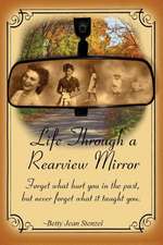 Life Through a Rearview Mirror