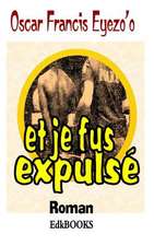 Et Je Fus Expulse